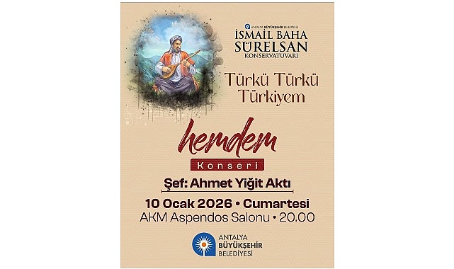 “Türkü Türkü Türkiyem Hemdem Konseri” Antalyalılarla Buluşuyor